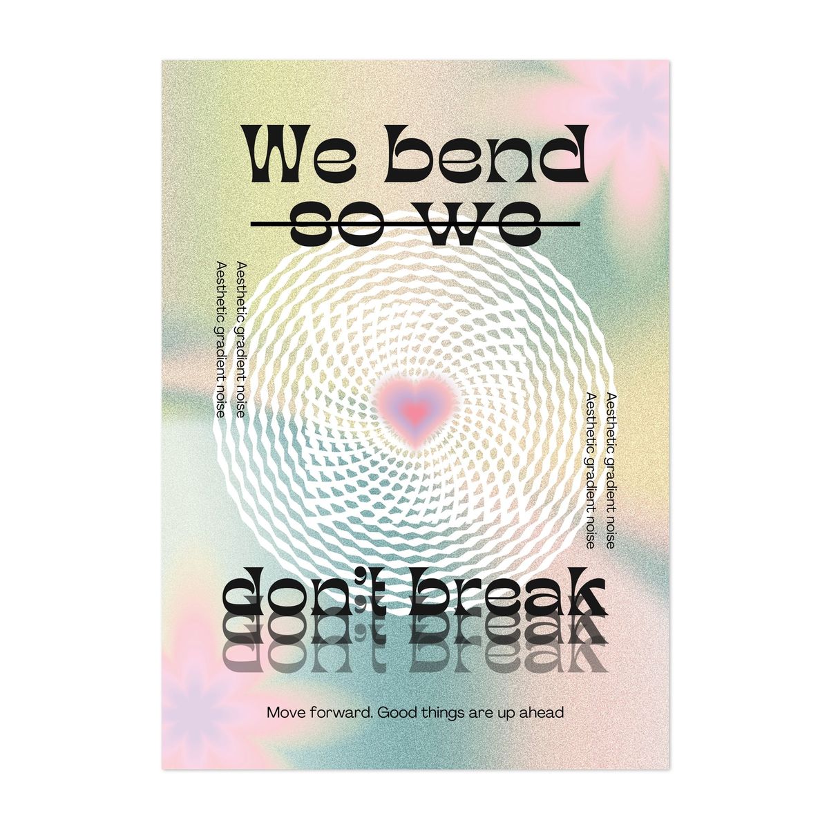 We Bend So We Don't Break Wall Art Print — Holographic Pastel Motivational Poster, Aesthetic Room Decor – image 1 of 2